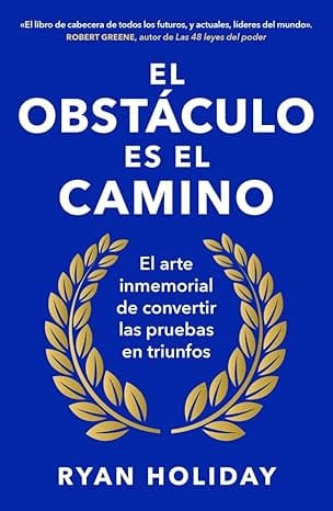 Portada El obstáculo es el camino — Ryan Holiday